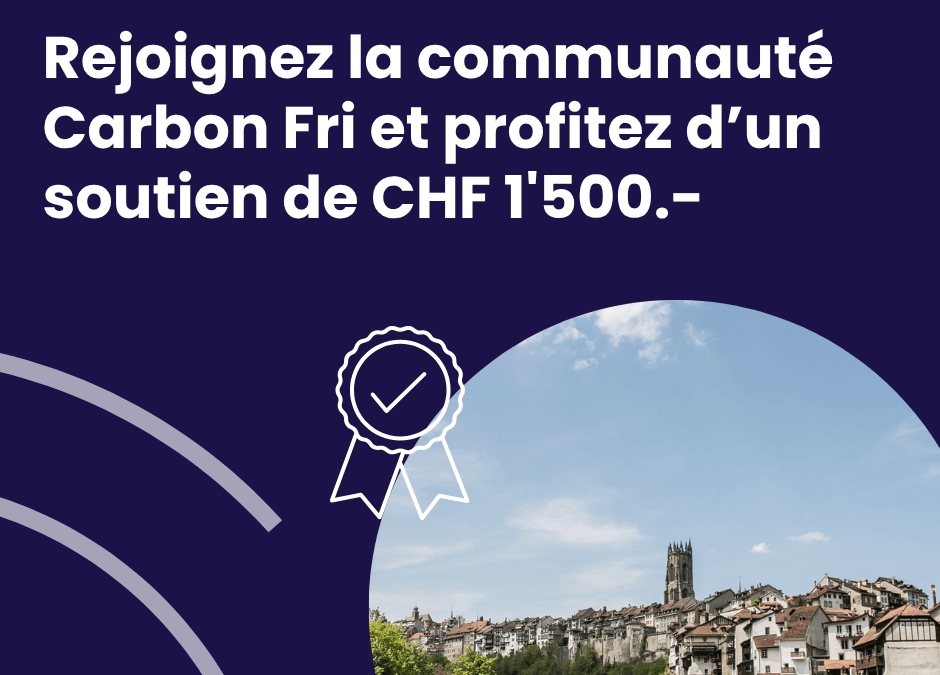 Werden Sie Teil der Carbon Fri Community und sichern Sie sich eine Unterstützung von CHF 1’500.–
